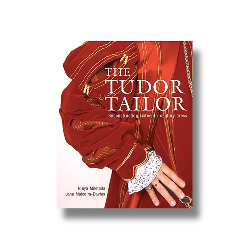 The Tudor Tailor. Reconstructing sixteenth-century dress - Fashion